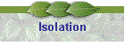 Isolation